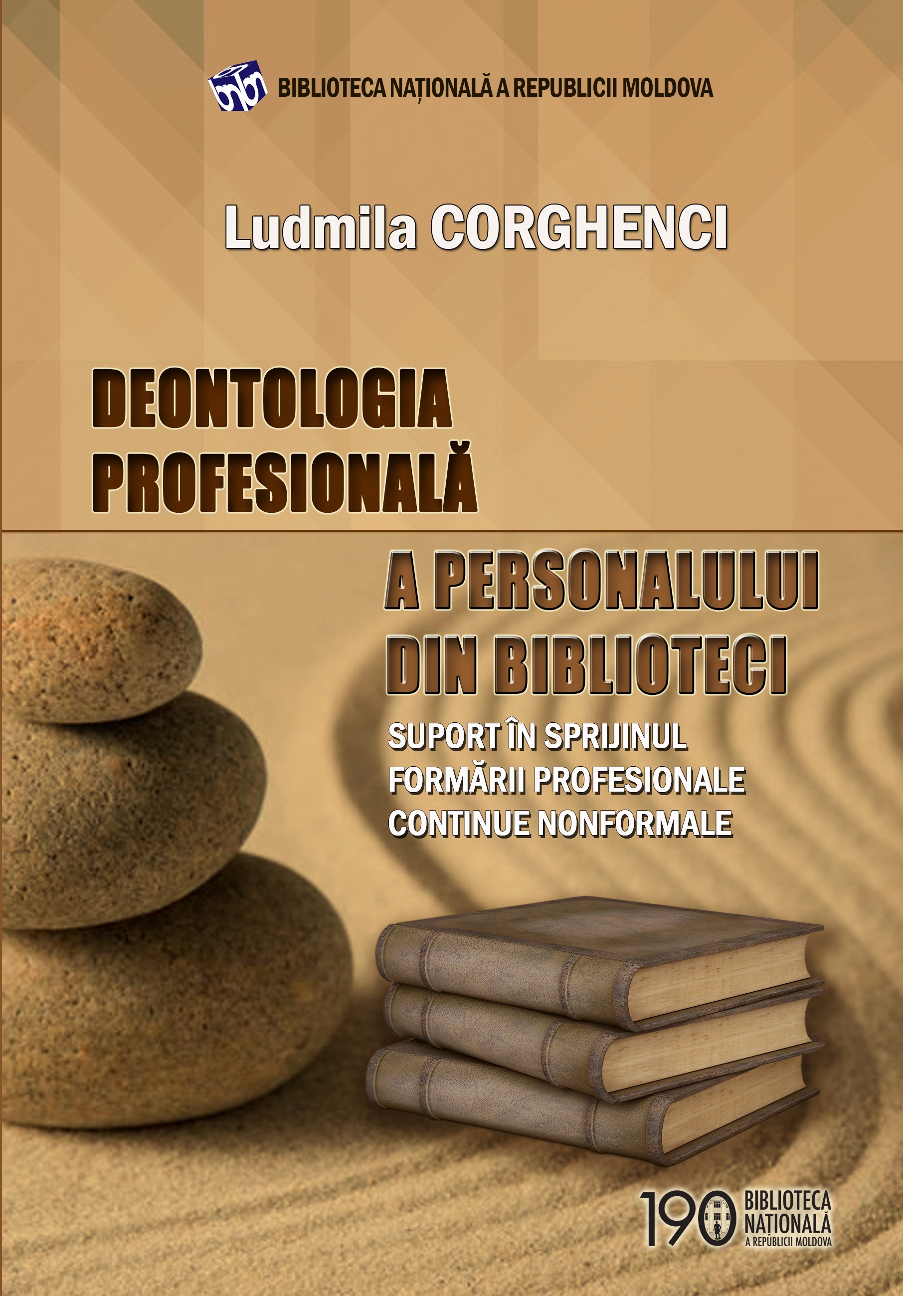 LUDMILA CORGHENCI. DEONTOLOGIA PROFESIONALĂ A PERSONALULUI DIN BIBLIOTECI.